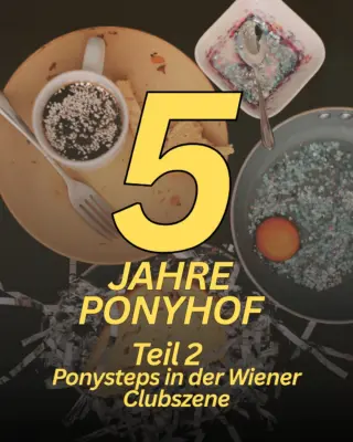 In Teil 2 schwingen wir uns auf die Ponys und preschen durch Wiens wilde Clubszene! Begleitet uns, wo wir die ersten Ponyhof-Events aus der …